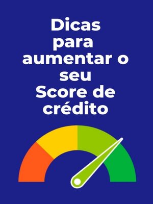 cover image of Dicas  para aumentar seu score de crédito